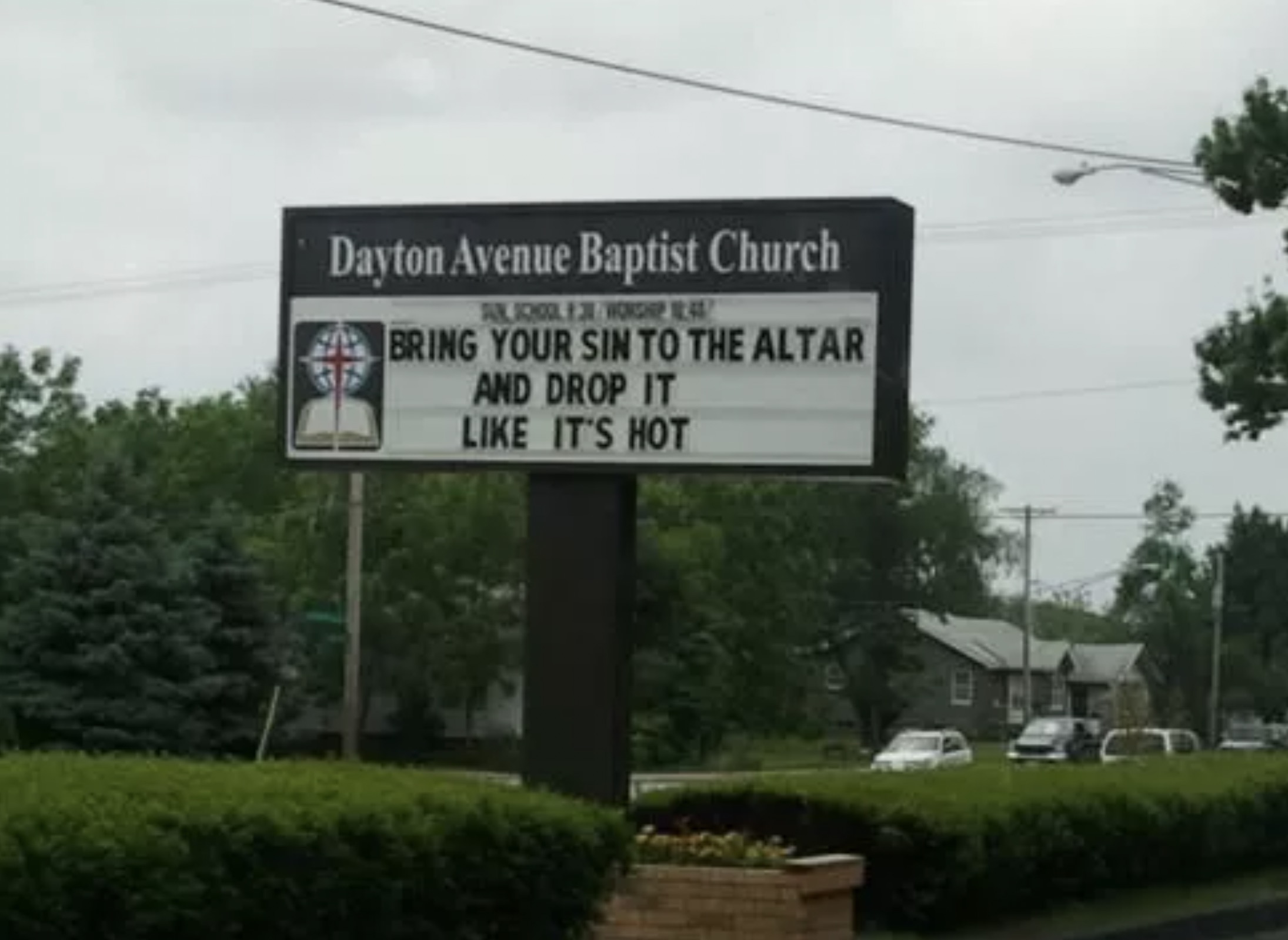 ridiculously funny funny church signs - Dayton Avenue Baptist Church San School & JuWorship Bring Your Sin To The Altar And Drop It It'S Hot